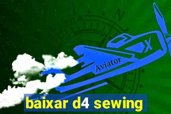 baixar d4 sewing